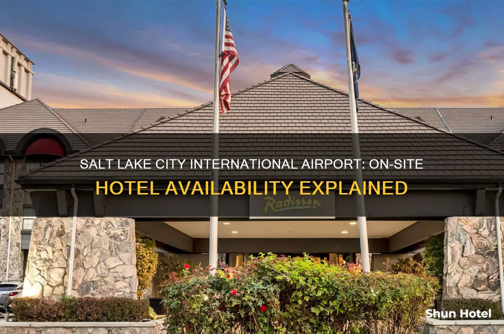 does salt lake city international airport have a hotel inside