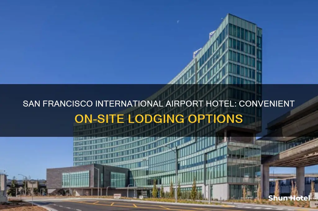 does san francisco international have an airport hotel