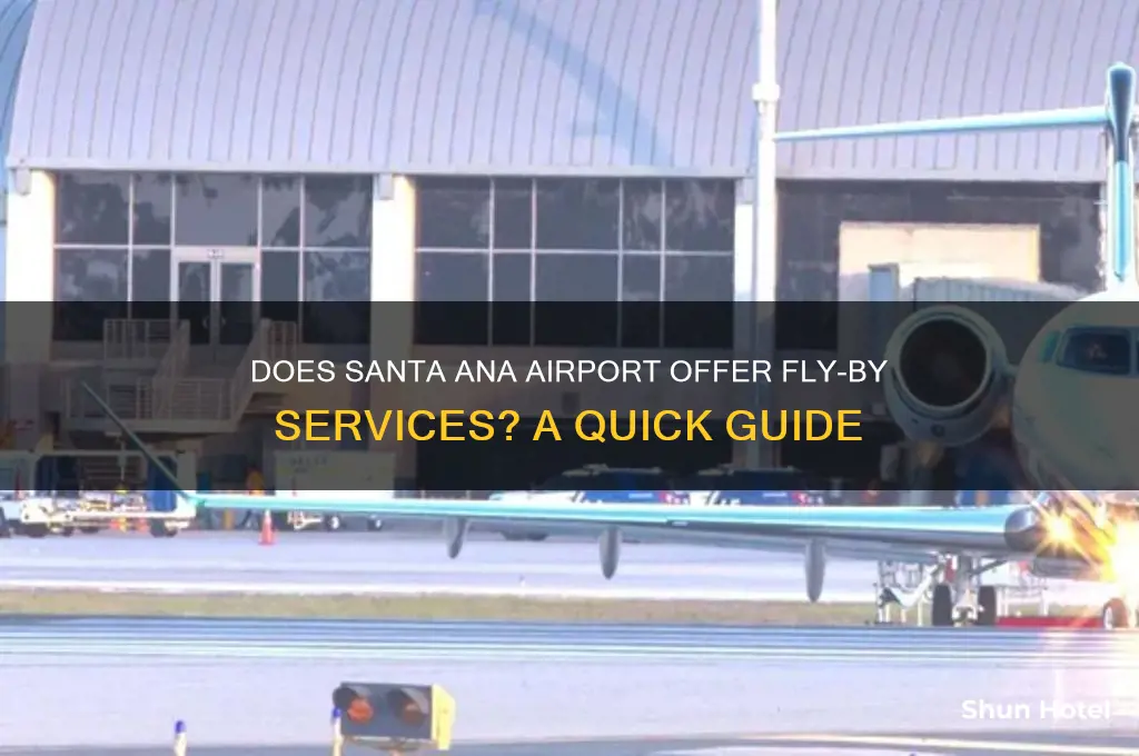 does santa ana airport have fly by