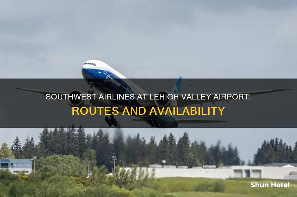 does southwest airlines fly out of lehigh valley airport