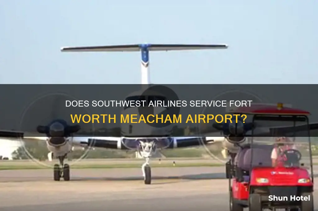 does southwest fly to fort worth meacham airport