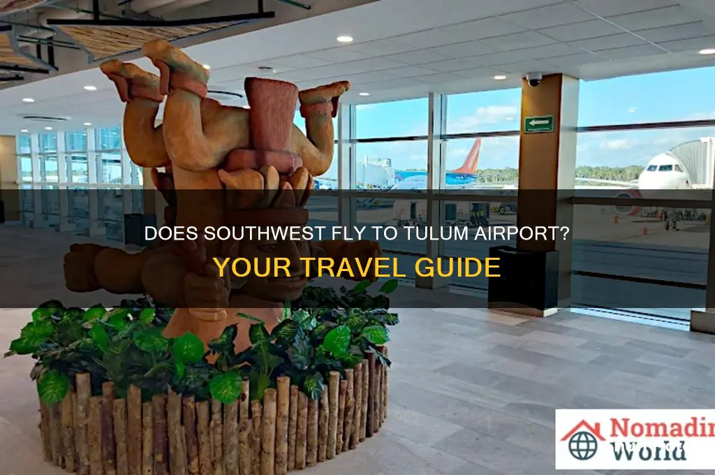 does southwest fly to tulum airport