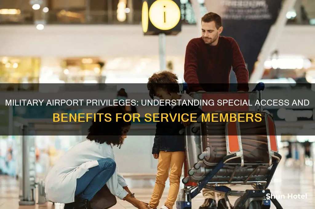 does the military get privledge at an airport