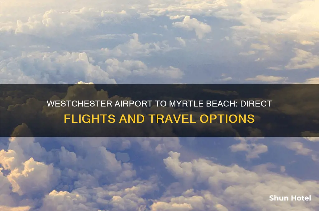 does westchester airport fly into myrtle beach