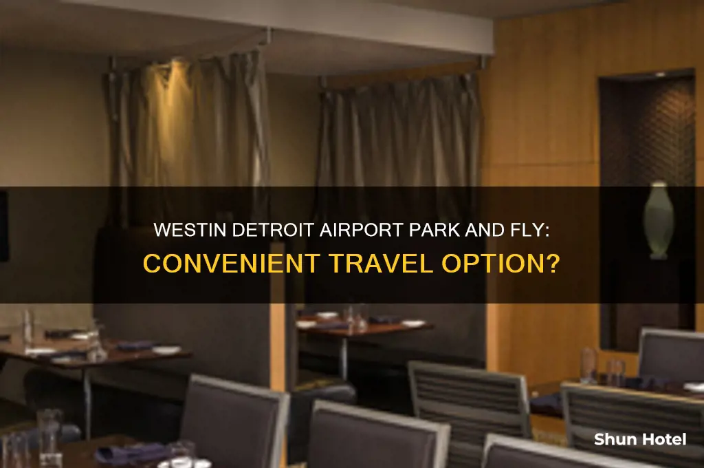 does westin hotel detroit airport park and fly