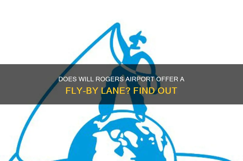 does will rogers airport have a fly by lane