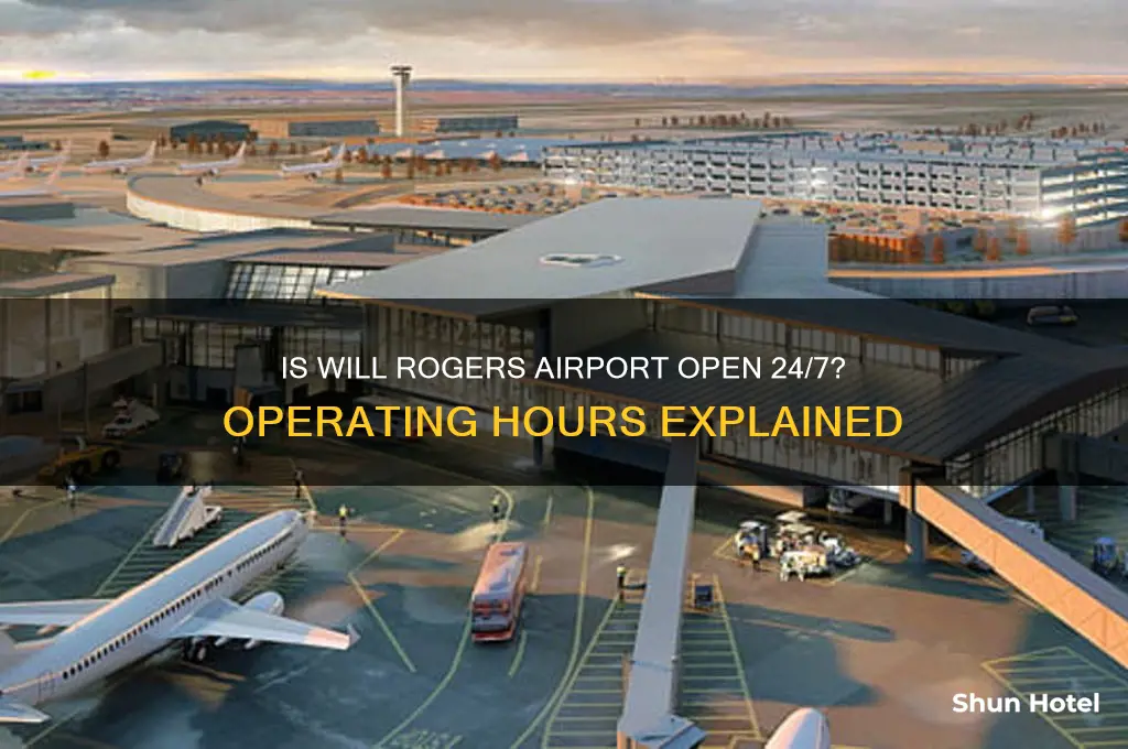 does will rogers airport open 24 hours