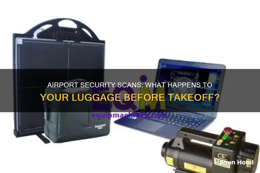 does your luggage get scanned at airport