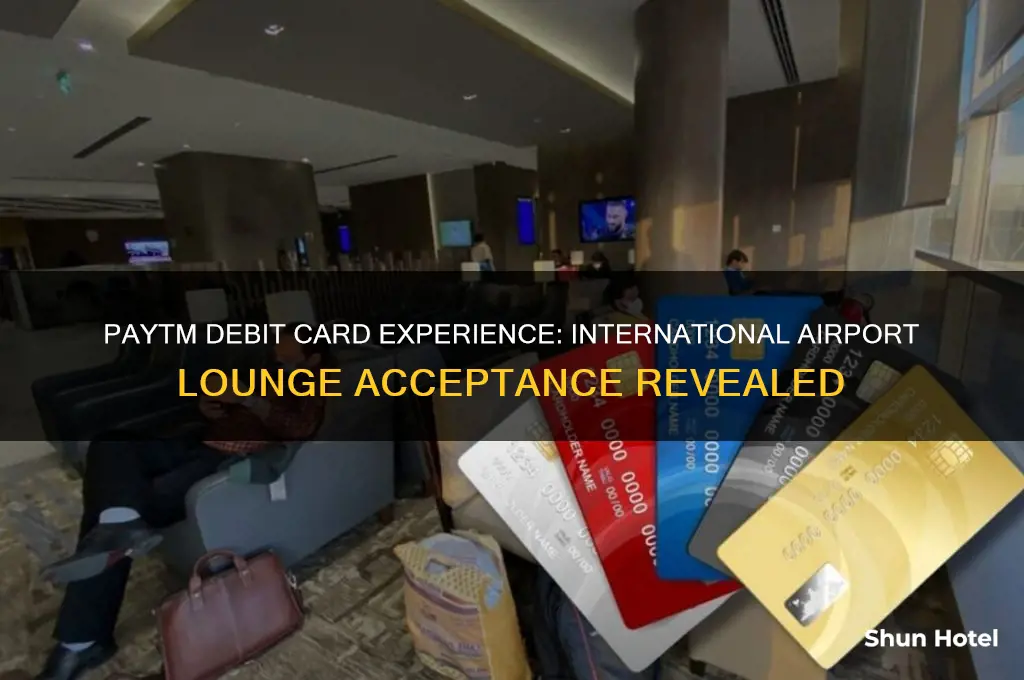 has anyone swept paytm debit card at international airport lounge