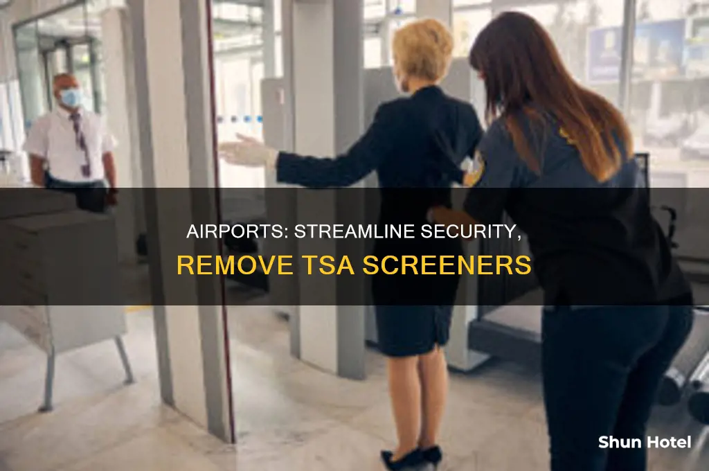 how airports can get rid of tsa screeners