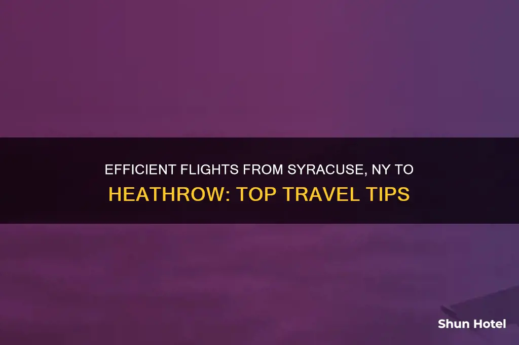 how best to fly to heathrow airport from syracuse ny