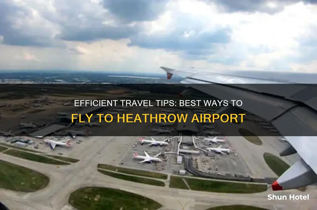 how best to fly to heathrow airport