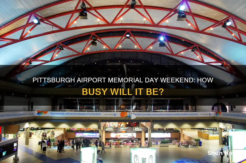 how busy is pittsburgh international airport on memorial day weekend