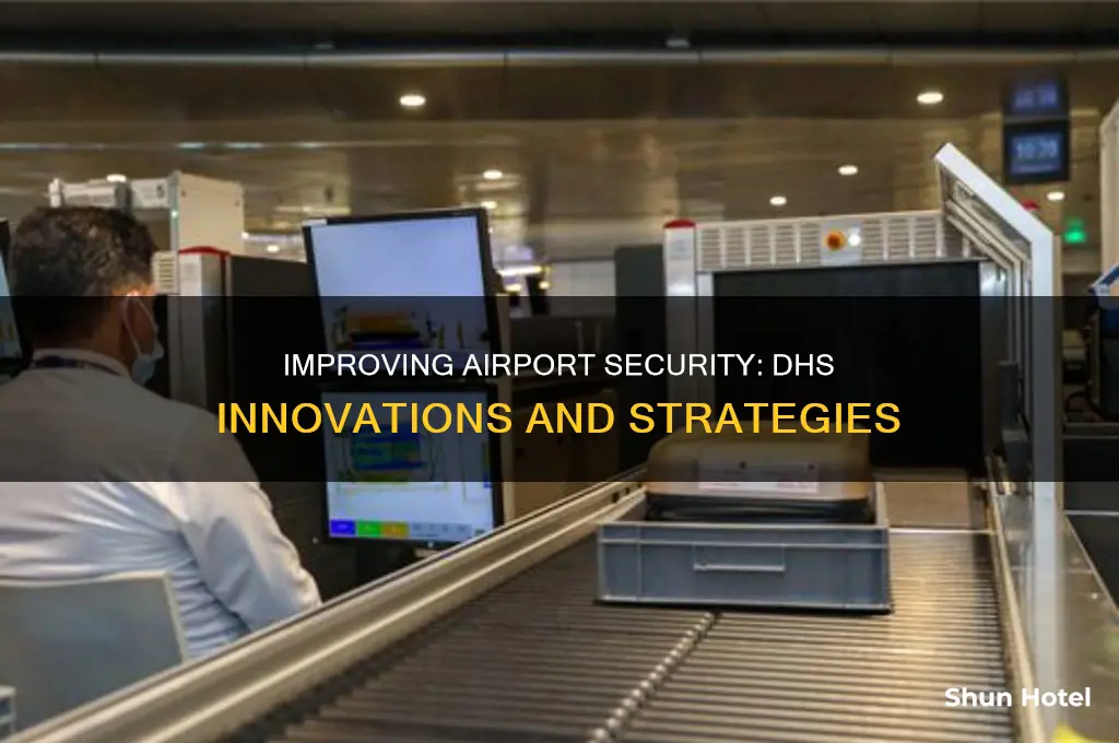 how can airport security be improved dhs