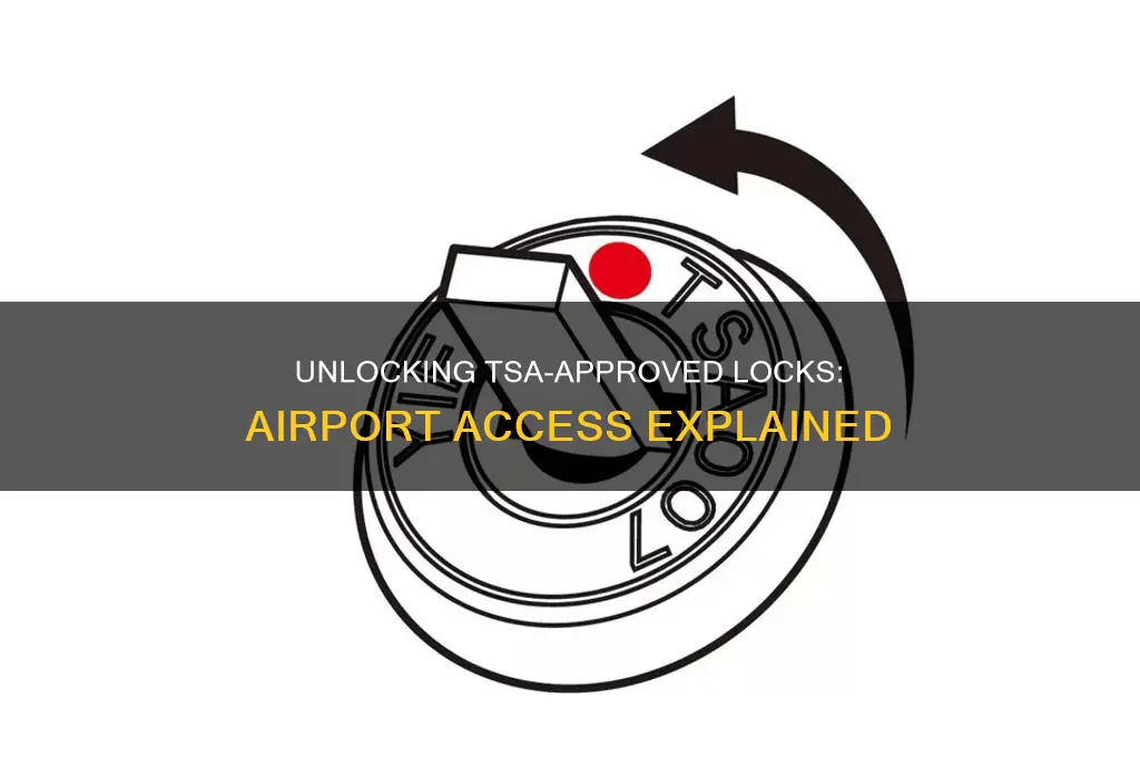 how can airports get into tsa locked luggage