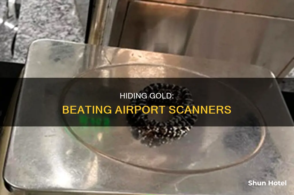 how can hide gold from airport scanners