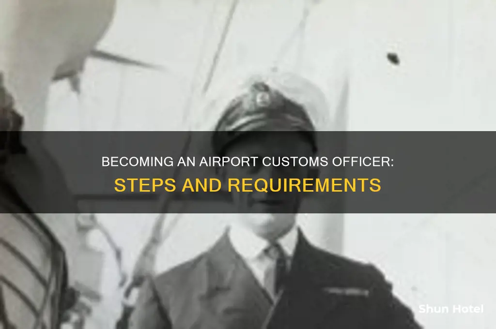 how can i become a airport customs officer