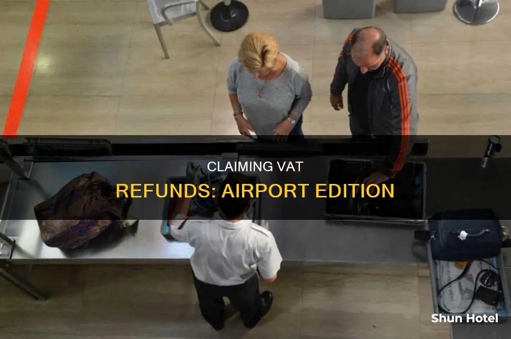 how can i claim my vat back at the airport