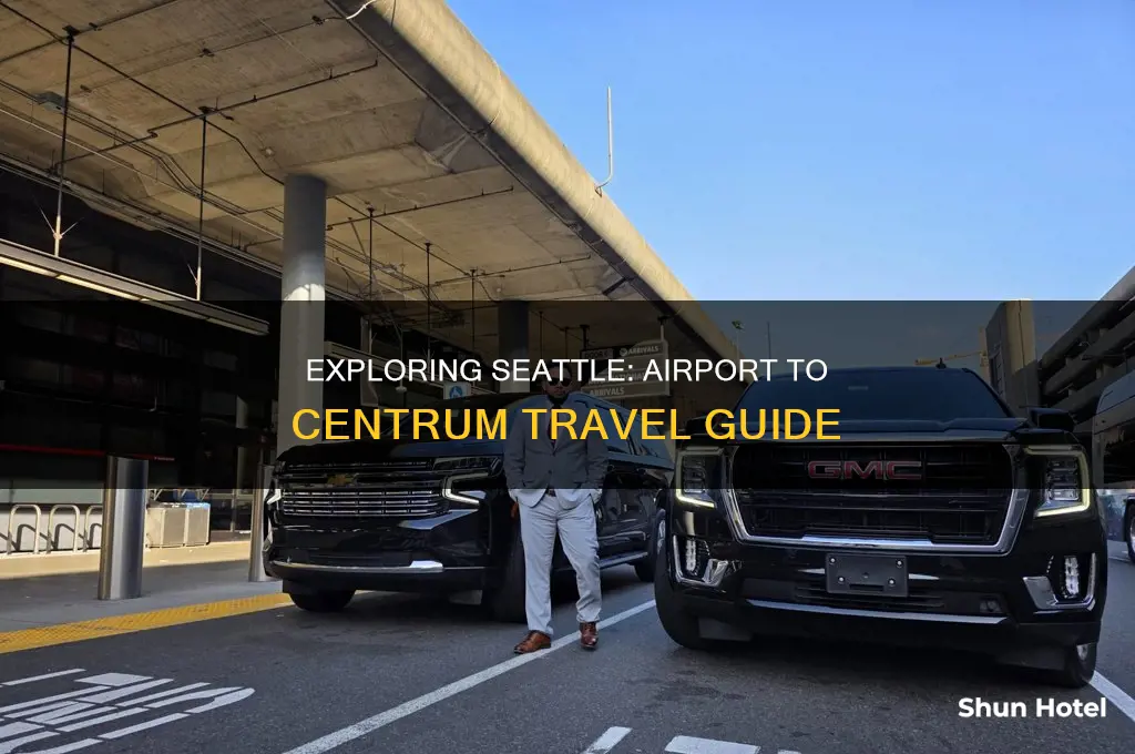 how can i come from airport seatle to seatle centrum