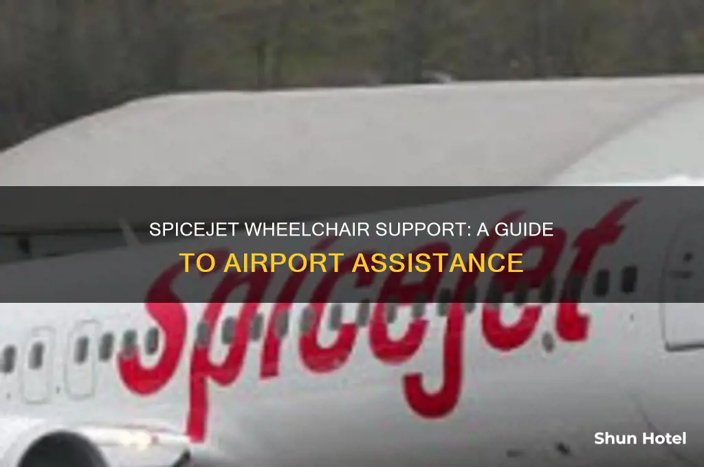 how can i get wheelchair assistance at spicejet airport