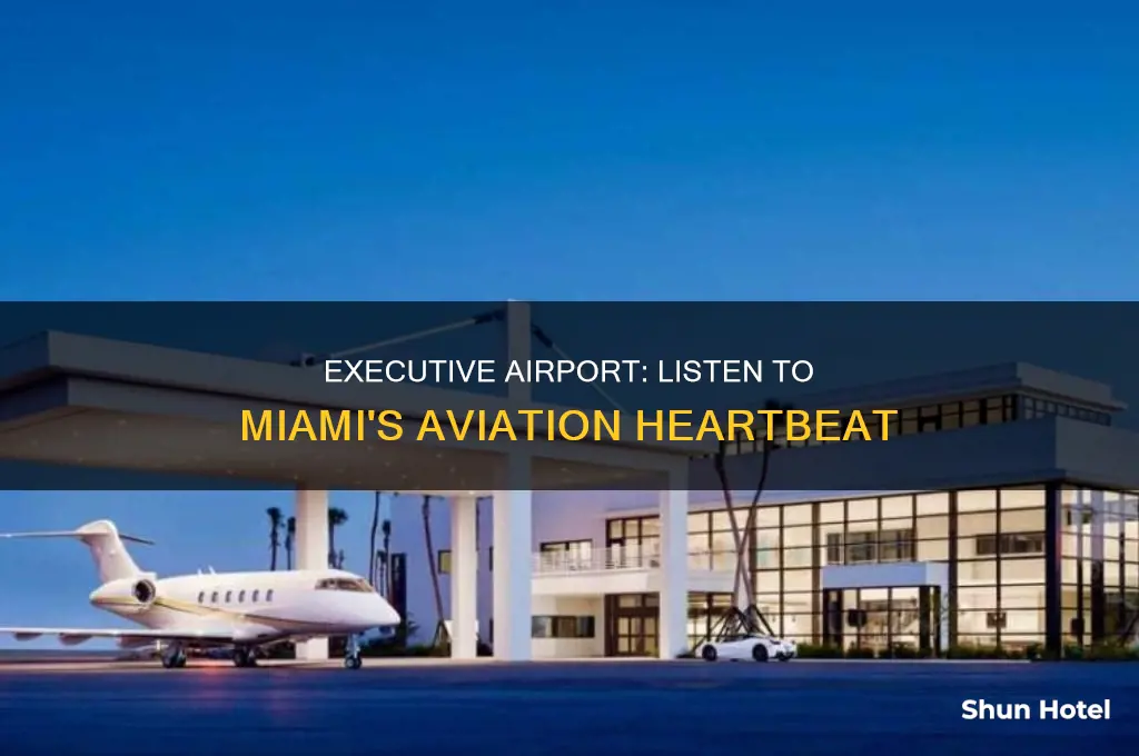 how can i listen to the miami executive airport