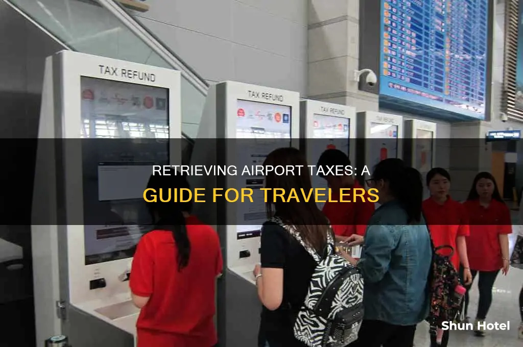 how can i retrive taxes in airport