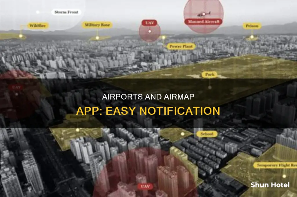how can you notify airports from the airmap app