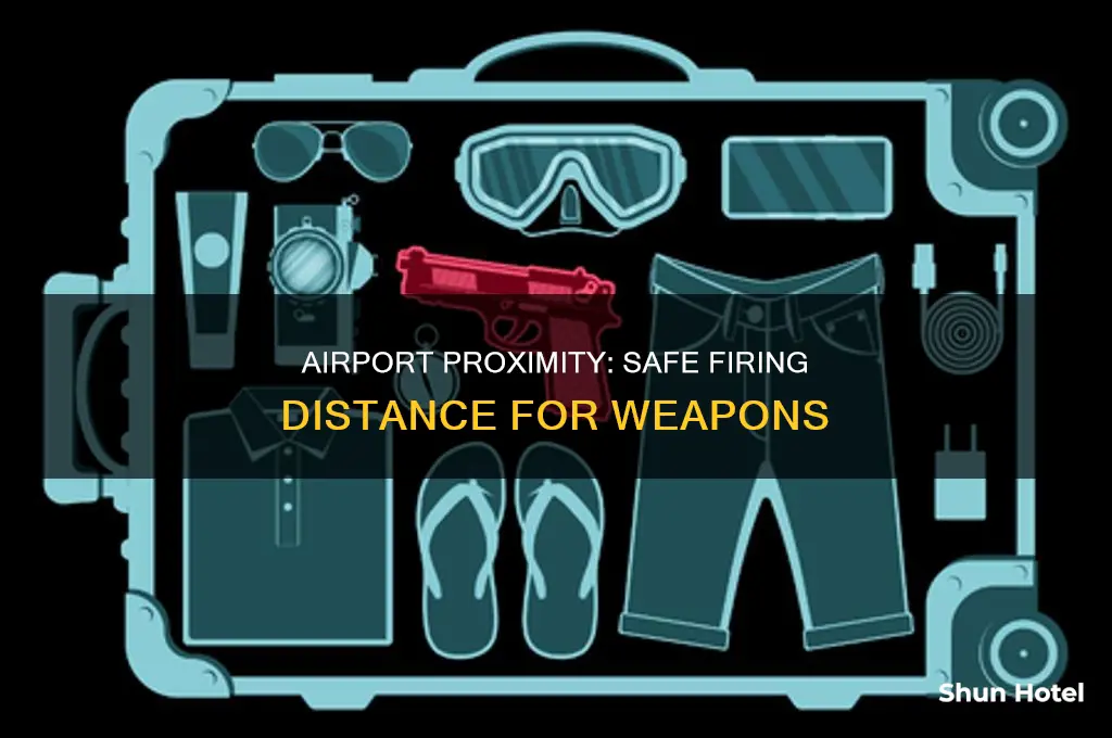 how close can you fire weapons close to an airport