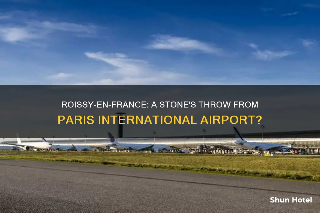 how close is the roissy-en-france to the paris international airport