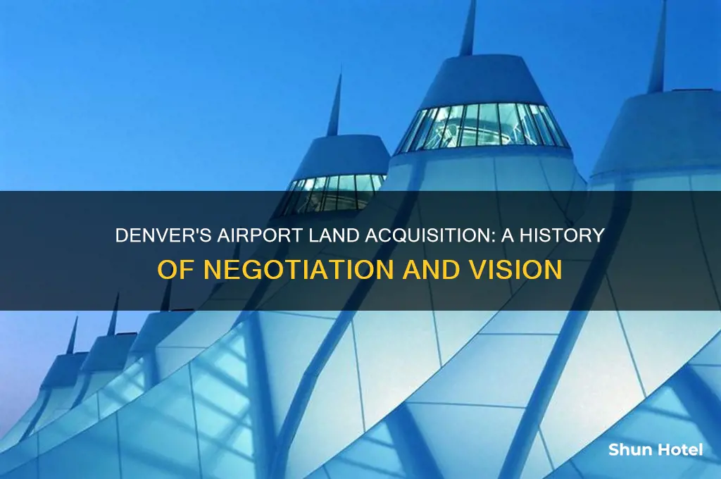 how did denver get the land for the airport