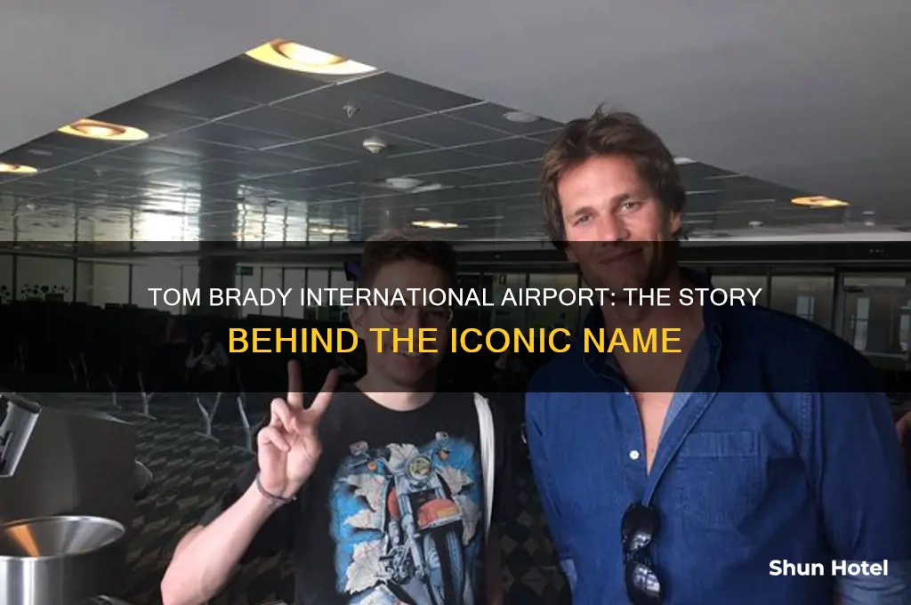 how did tom brady international airport got its name