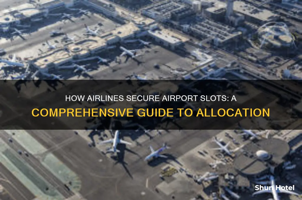 how do airlines get slots at airports