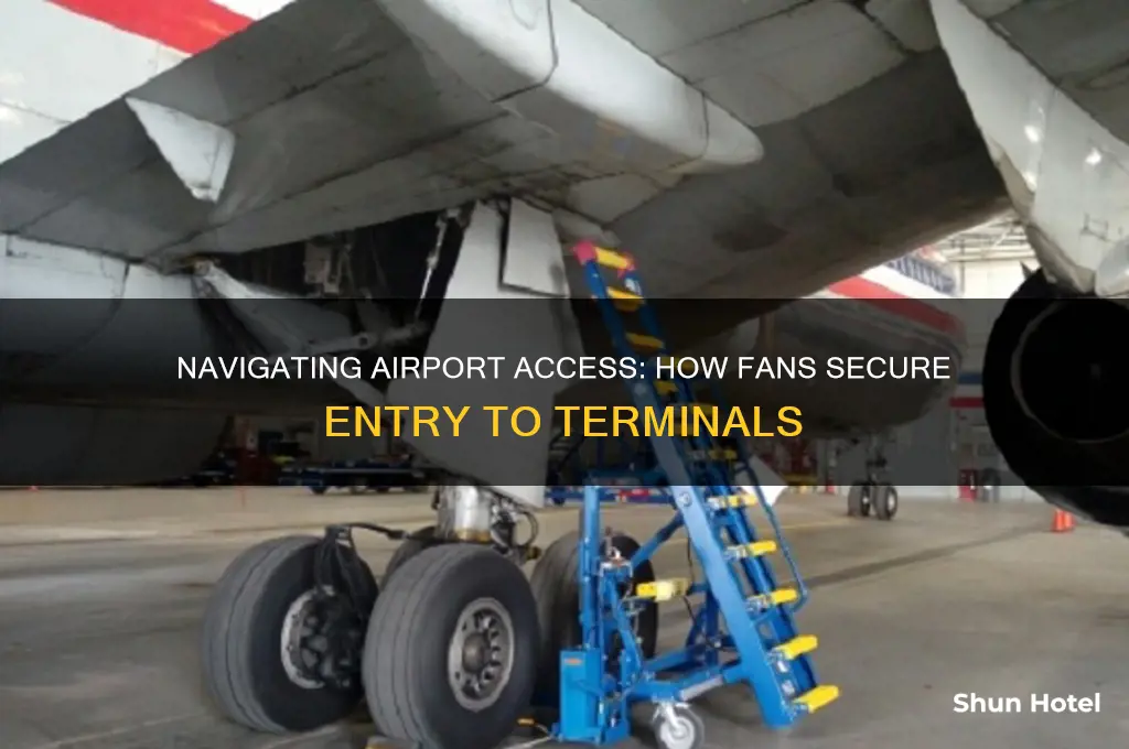 how do fans get inside the airport