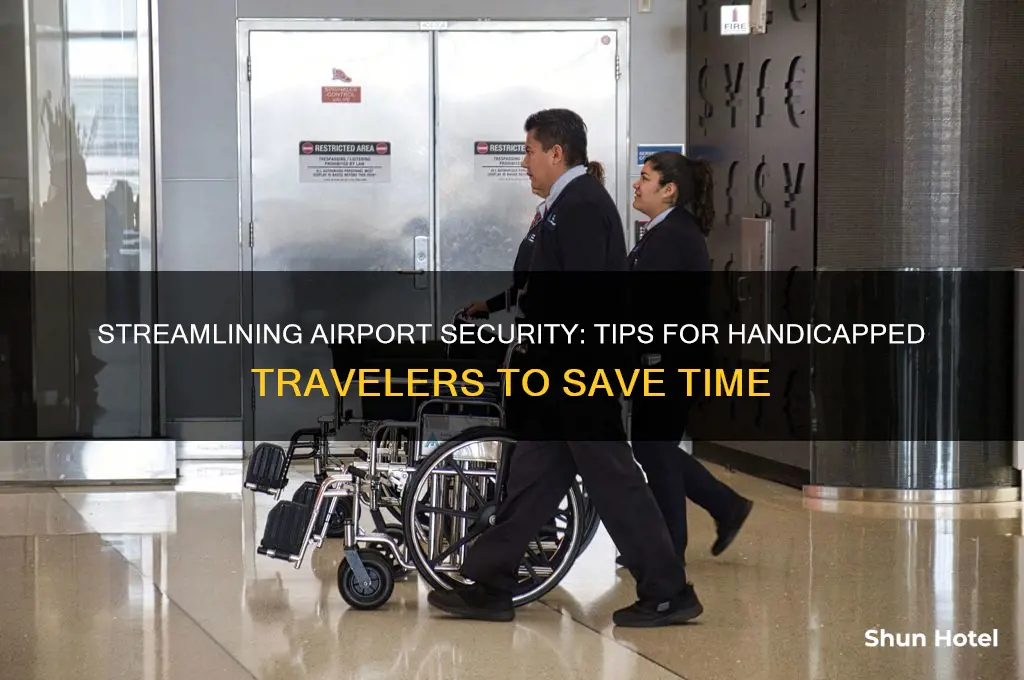 how do handicapped get through the airport security faster