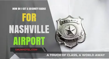 Steps to Obtain a Security Badge for Nashville Airport Access