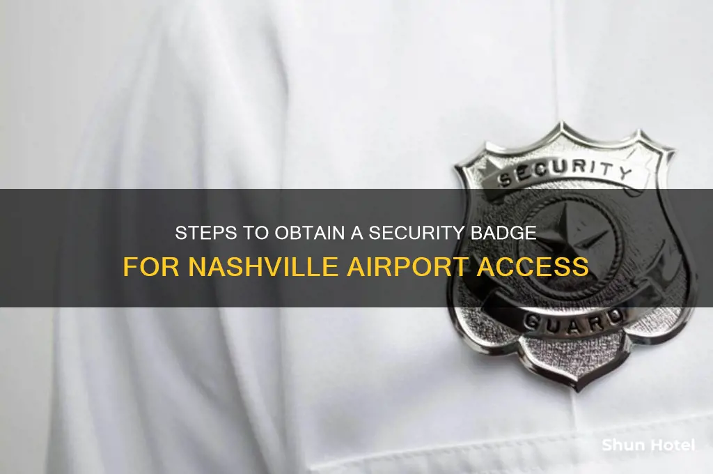 how do i get a security badge for nashville airport