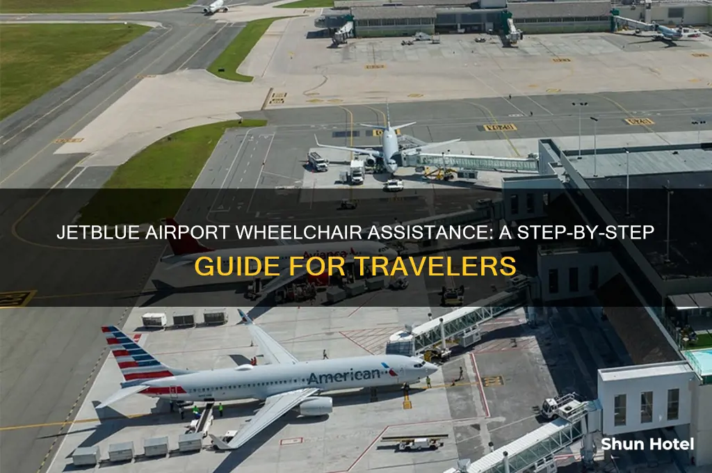 how do i get a wheelchair assistance at airport jetblue