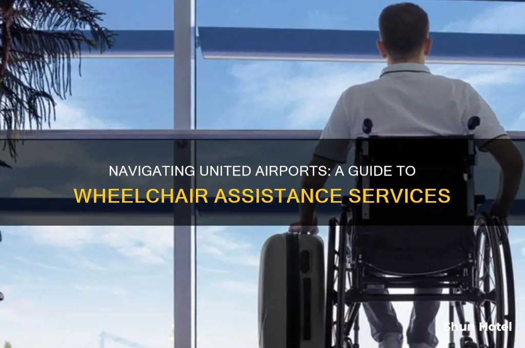 how do i get a wheelchair assistance at united airport