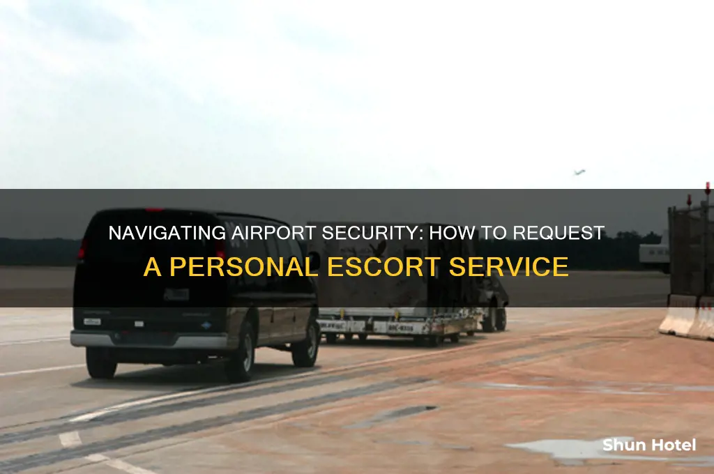 how do i get an airport security escort