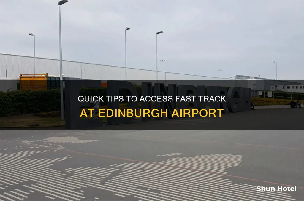 how do i get fasttrack at edinburgh airport