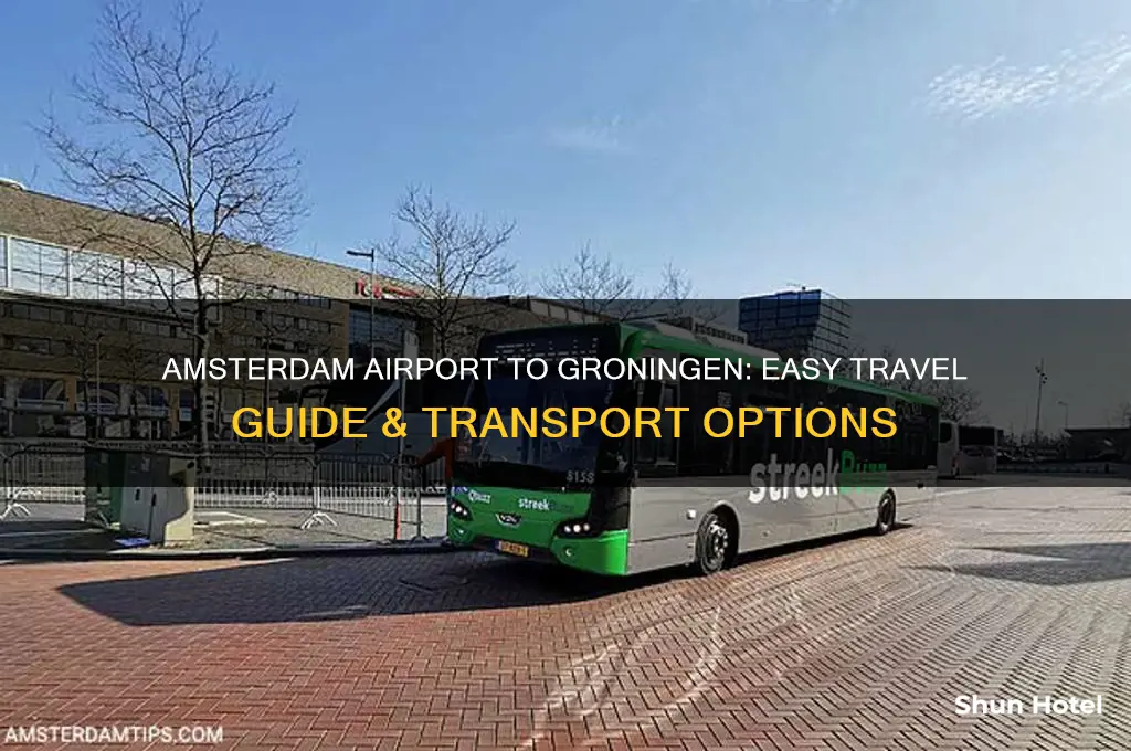 how do i get from amsterdam airport to groningen