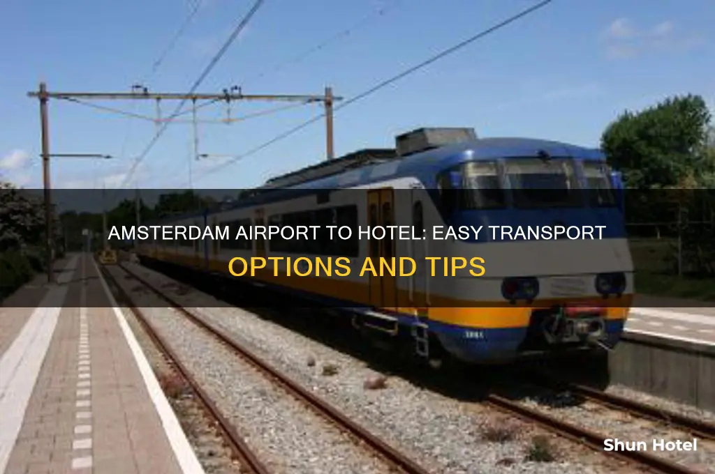 how do i get from amsterdam airport to my hotel