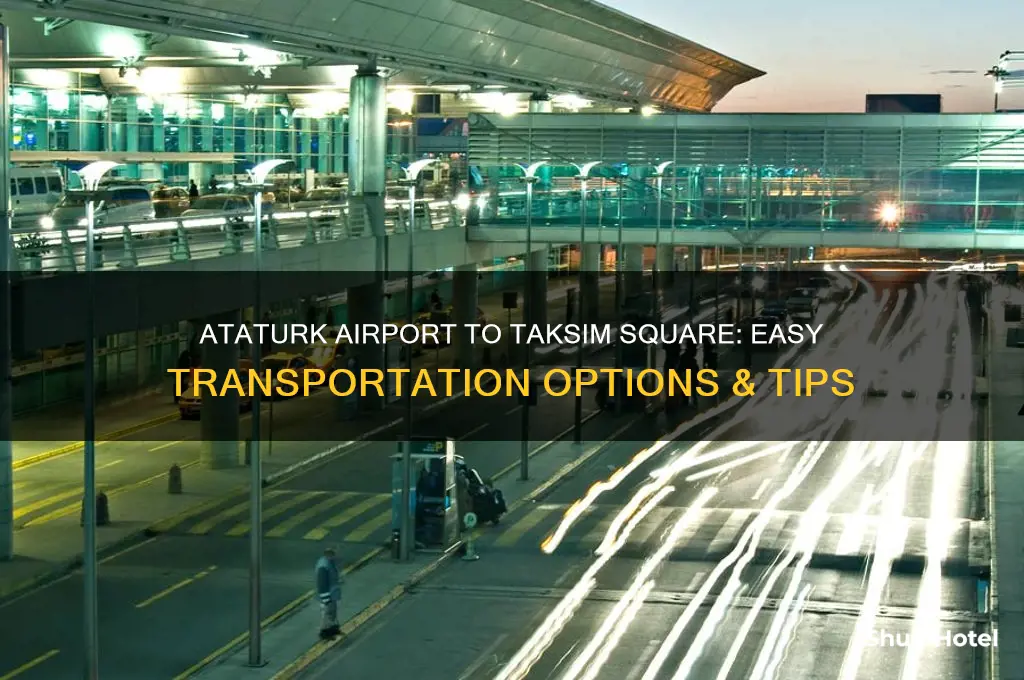 how do i get from ataturk airport to taksim square