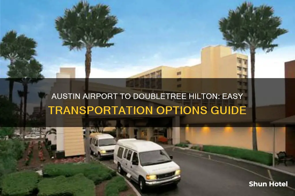 how do i get from austin airport to hilton doubletree