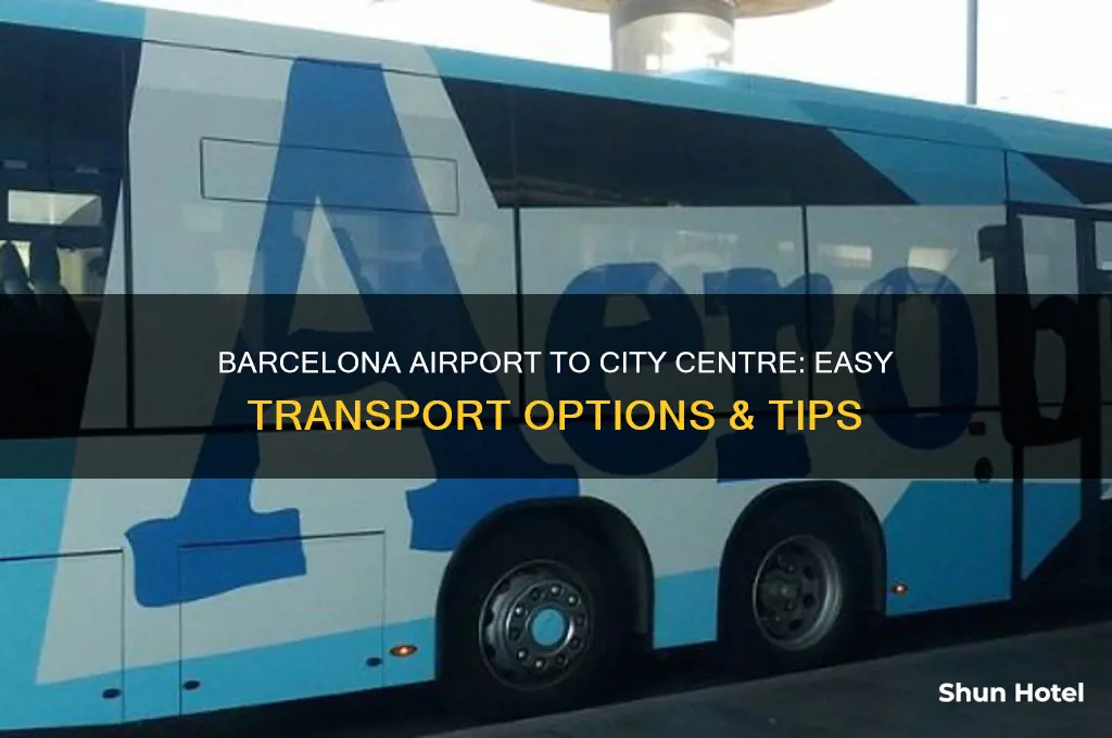 how do i get from barcelona airport to city centre