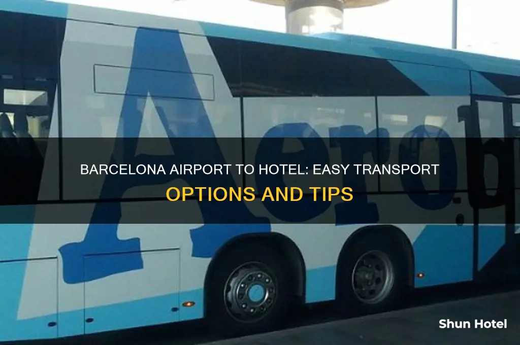how do i get from barcelona airport to hotel
