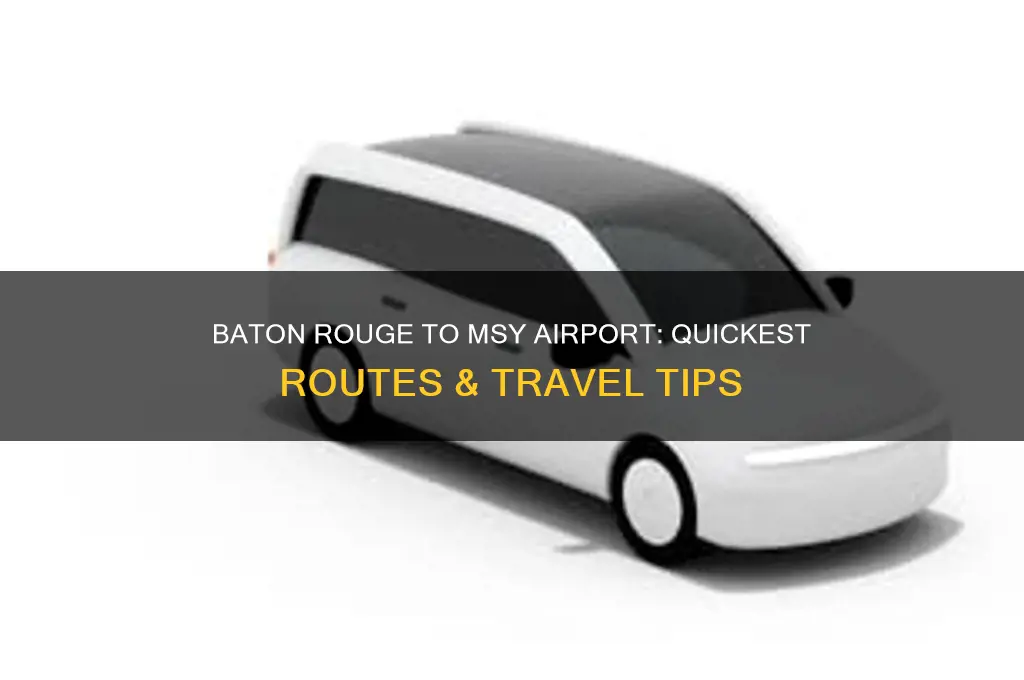 how do i get from baton rouge to msy airport