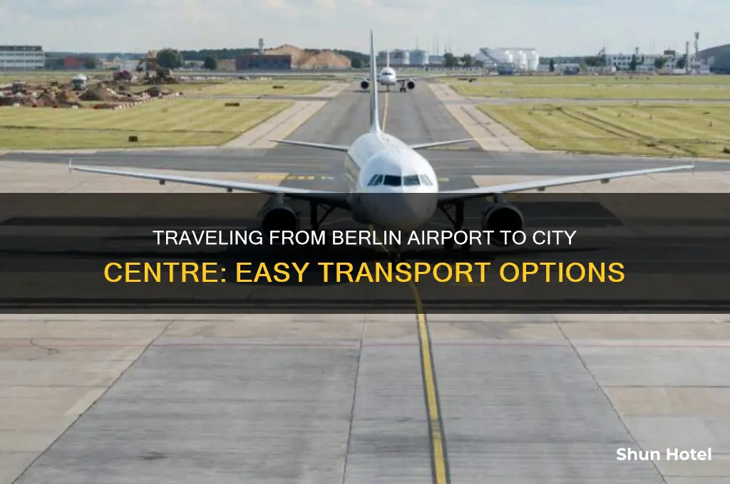 how do i get from berlin airport to city centre