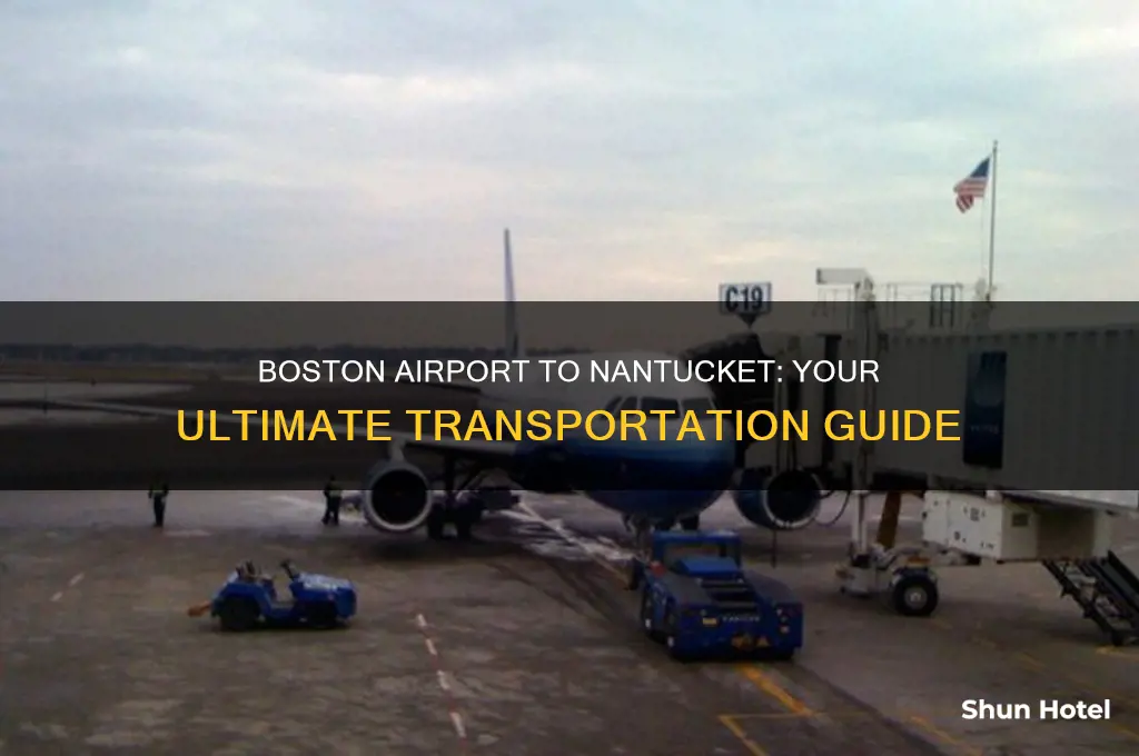 how do i get from boston airport to nantucket