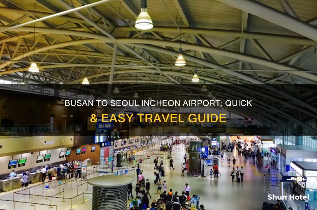 how do i get from busan to seoul incheon airport